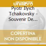 Pyotr Ilyich Tchaikovsky - Souvenir De Florence, Serenade For Strings cd musicale di Tschaikowsky,Peter Iljitsch