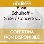 Erwin Schulhoff - Suite / Concerto Doppio / S cd