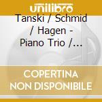 Tanski / Schmid / Hagen - Piano Trio / Piano Music - Tanski, Claudius cd