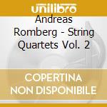 Andreas Romberg - String Quartets Vol. 2 cd musicale di Leipziger Streichquartett
