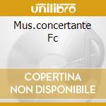 Mus.concertante Fc cd