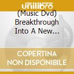 (Music Dvd) Breakthrough Into A New Dimension cd