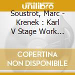 Soustrot, Marc - Krenek : Karl V Stage Work With Mus (2 Cd) cd