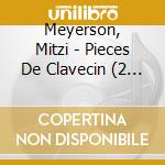 Meyerson, Mitzi - Pieces De Clavecin (2 Cd)