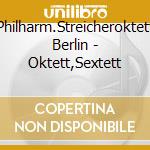 Philharm.Streicheroktett Berlin - Oktett,Sextett cd