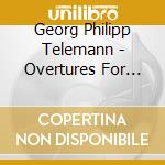 Georg Philipp Telemann - Overtures For Wind Quintet cd musicale di Telemann,Georg Philipp