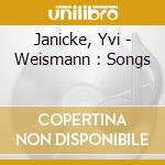 Janicke, Yvi - Weismann : Songs cd