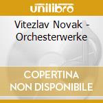 Vitezlav Novak - Orchesterwerke cd