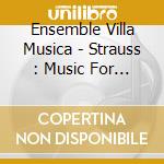 Ensemble Villa Musica - Strauss : Music For Wind Instrument cd musicale di Ensemble Villa Musica