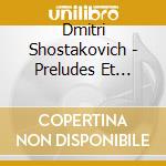 Dmitri Shostakovich - Preludes Et Fuges cd