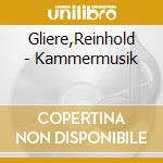 Gliere,Reinhold - Kammermusik cd
