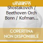 Shostakovich / Beethoven Orch Bonn / Kofman - Symphonies 2 & 12 cd