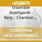 Ensemble Avantgarde - Berg : Chamber Music Of The Viennes cd musicale di Ensemble Avantgarde