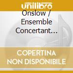 Onslow / Ensemble Concertant Frankfurt - String Quintets Op 74 & 33 cd