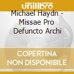 Michael Haydn - Missae Pro Defuncto Archi cd