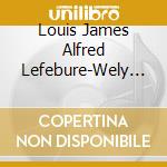 Louis James Alfred Lefebure-Wely - Organ Works