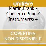 Martin,Frank - Concerto Pour 7 Instruments/+ cd