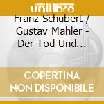 Franz Schubert / Gustav Mahler - Der Tod Und Der Madchen / Adagietto cd