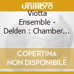 Viotta Ensemble - Delden : Chamber Music