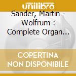 Sander, Martin - Wolfrum : Complete Organ Sonatas cd