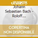 Johann Sebastian Bach - Roloff Elisabeth cd musicale di Johann Sebastian Bach