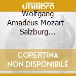 Wolfgang Amadeus Mozart - Salzburg Sacred Music cd musicale di Mozart,Wolfgang Amadeus