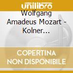 Wolfgang Amadeus Mozart - Kolner Kammerchor - : Salzburg Sacred Music cd