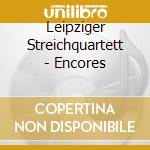 Leipziger Streichquartett - Encores cd musicale di Franz Schubert / Wagner / Bach / Piazzolla