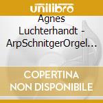 Agnes Luchterhandt - ArpSchnitgerOrgel Norden Vol 1 (Sacd) cd