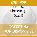 Franz Liszt - Christus (3 Sacd) cd