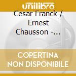 Cesar Franck / Ernest Chausson - String Quartets cd musicale di Franck,Cesar/Chausson,Ernest