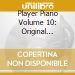 Player Piano Volume 10: Original Compositions in the Tradition of Nancarrow Volume 2 cd
