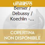 Bernier / Debussy / Koechlin - Portrait (4 Cd) cd musicale di Jean
