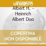 Albert H. - Heinrich Albert Duo cd musicale di Albert H.