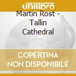 Martin Rost - Tallin Cathedral cd