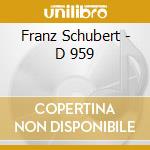Franz Schubert - D 959 cd