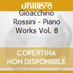 Gioacchino Rossini - Piano Works Vol. 8 cd