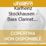 Karlheinz Stockhausen - Bass Clarinet And Piano - Schleiermacher cd