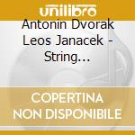 Antonin Dvorak Leos Janacek - String Quartets / Cypresses cd musicale di Leos Janacek