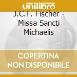 J.C.F. Fischer - Missa Sancti Michaelis cd