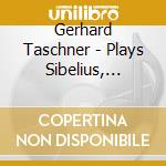 Gerhard Taschner - Plays Sibelius, Kachaturian, Sarasate cd