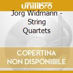 Jorg Widmann - String Quartets cd musicale di Leipziger Streichquartett