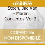 Steen, Jac Van - Martin : Concertos Vol 2 (Sacd) cd
