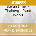 Stefan Irmer - Thalberg : Piano Works cd