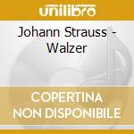 Johann Strauss - Walzer cd musicale di Johann Strauss