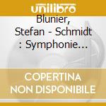 Blunier, Stefan - Schmidt : Symphonie 4/Intermezzo Au cd musicale di Blunier, Stefan