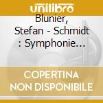 Blunier, Stefan - Schmidt : Symphonie 4/Intermezzo Au cd