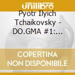 Pyotr Ilyich Tchaikovsky - DO.GMA #1: Tchaikovsky cd