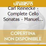 Carl Reinecke - Complete Cello Sonatas - Manuel Fischer Dieskau cd musicale di Carl Reinecke