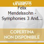 Felix Mendelssohn - Symphonies 3 And 4 cd